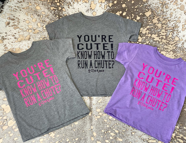 "You’re Cute! Know How To Run a Chute" - Toddler Tee