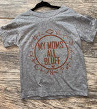 My Mom’s All Bluff Toddler Tee