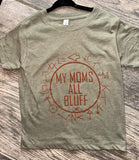 My Mom’s All Bluff Toddler Tee